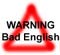 WARNING BAD ENGLISH
